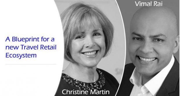 Christine Martin and Vimal Rai reveal blueprint for “new travel retail ...